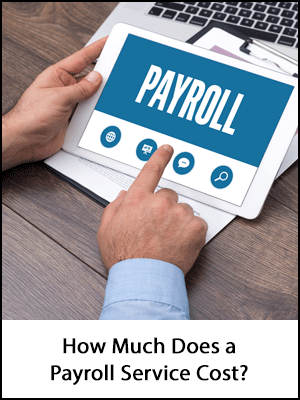 How Much Does a Payroll Service Cost?