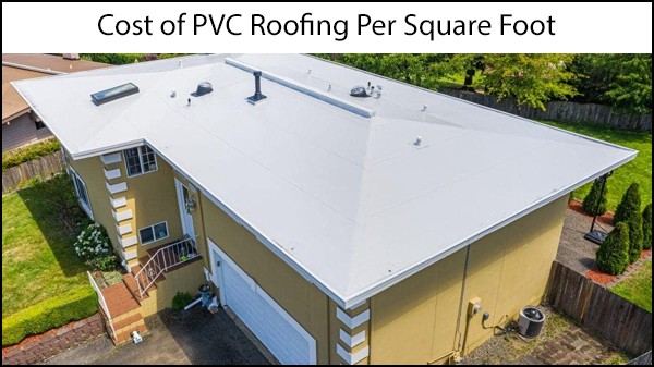 Cost of PVC Roofing Per Square Foot